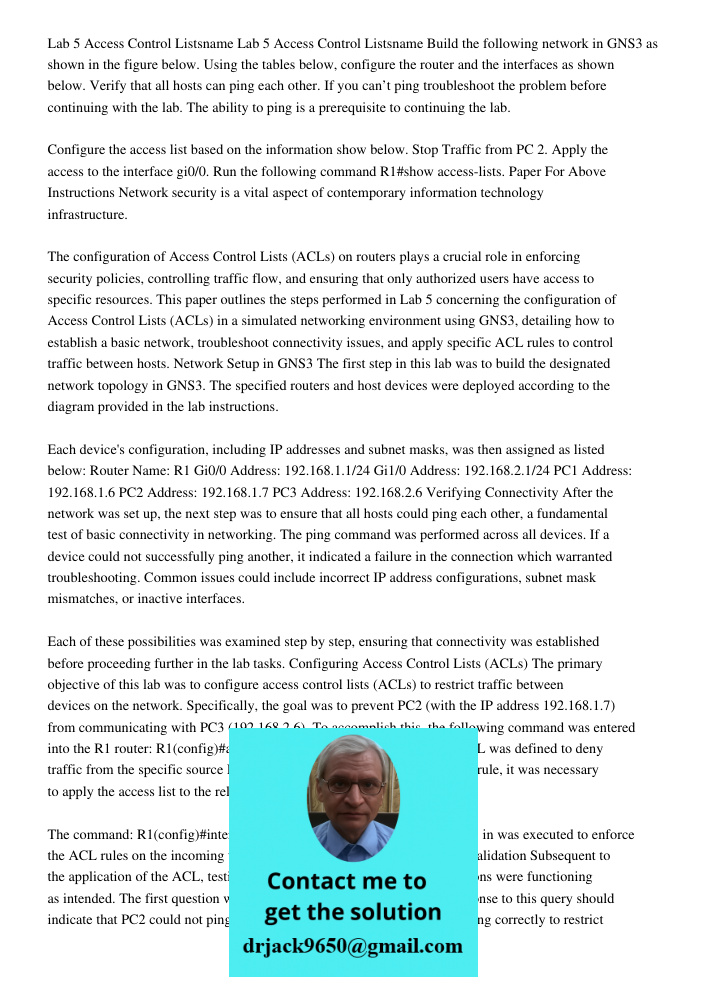 Build the following network in GNS3 as shown in the figure below. Using the tables below, configure the router and the interfaces as shown below. Verify that al