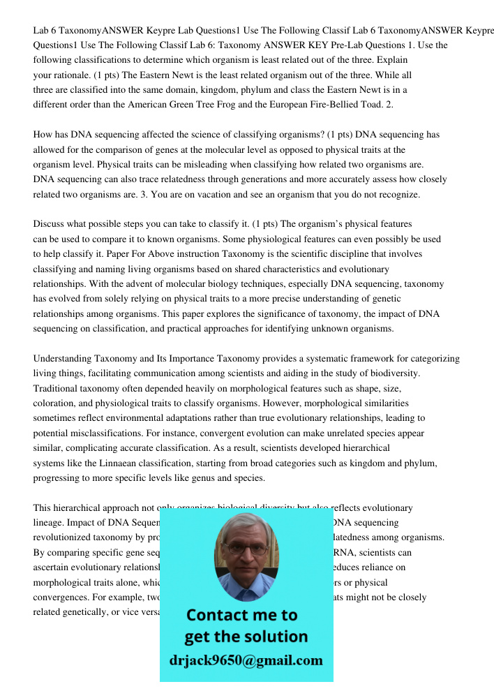 Lab 6: Taxonomy ANSWER KEY Pre-Lab Questions 1. Use the following classifications to determine which organism is least related out of the three. Explain your ra