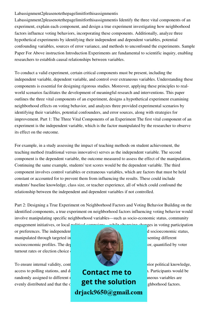 Identify the three vital components of an experiment, explain each component, and design a true experiment investigating how neighborhood factors influence voti