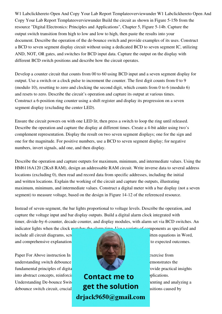 Build the circuit as shown in Figure 5-15b from the resource "Digital Electronics: Principles and Applications", Chapter 5, Figure 5-14b. Capture the output swi