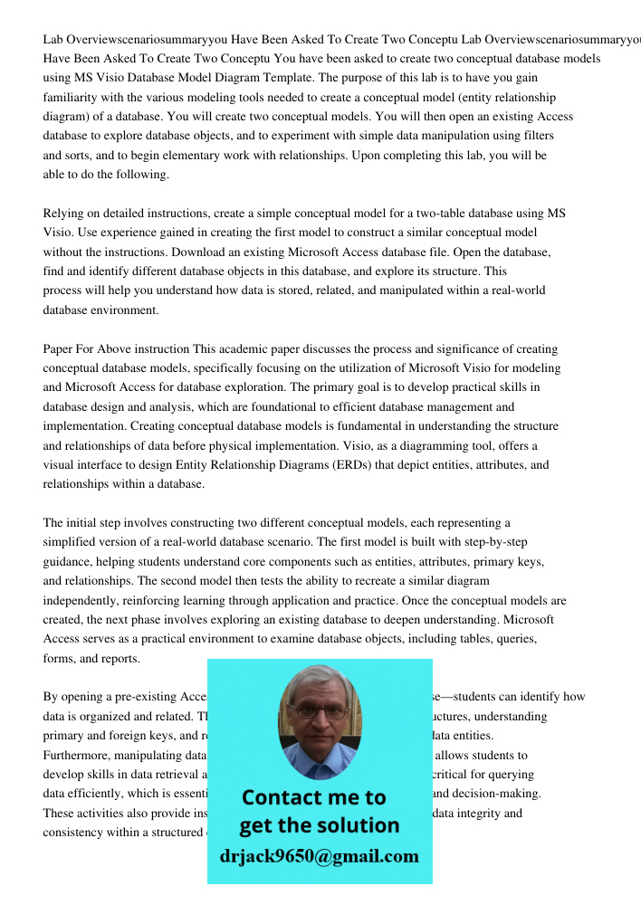 You have been asked to create two conceptual database models using MS Visio Database Model Diagram Template. The purpose of this lab is to have you gain familia