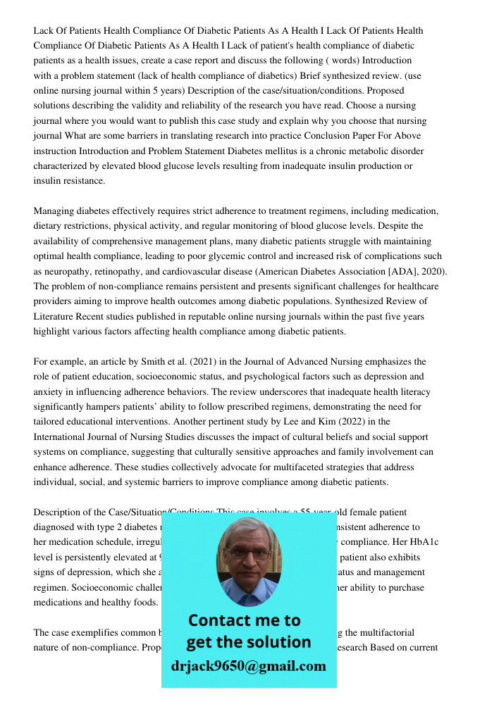 Lack of patient's health compliance of diabetic patients as a health issues, create a case report and discuss the following ( words) Introduction with a problem