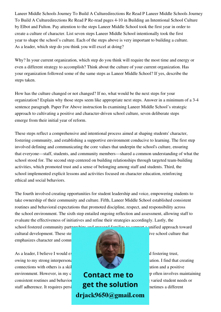 Re-read pages 4-10 in Building an Intentional School Culture by Elbot and Fulton. Pay attention to the steps Laneer Middle School took the first year in order t
