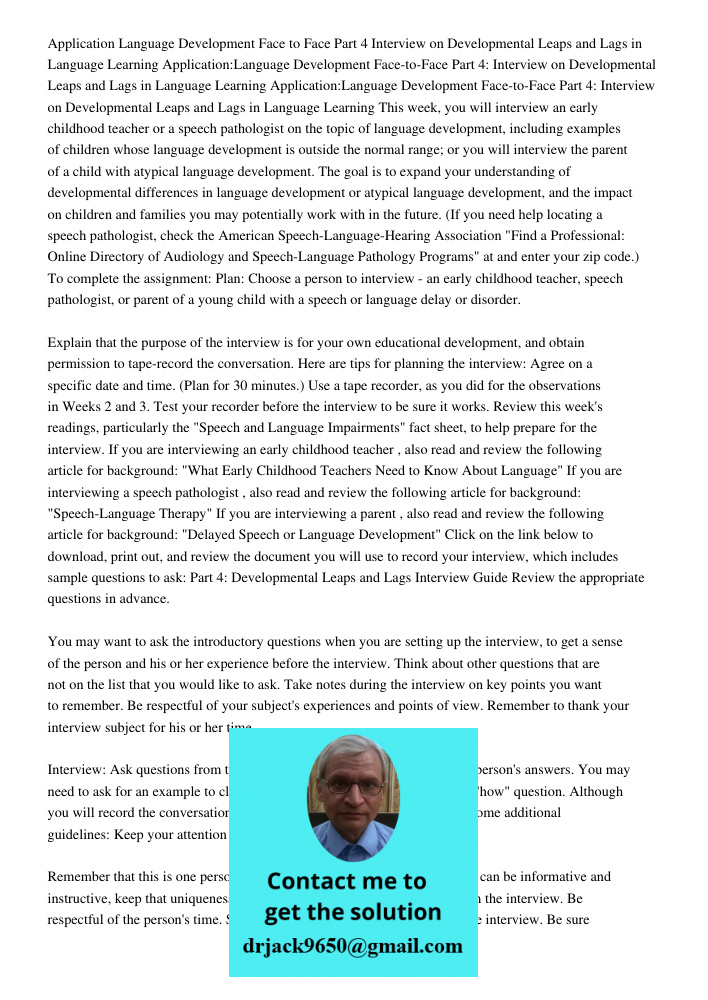 Application:Language Development Face-to-Face Part 4: Interview on Developmental Leaps and Lags in Language Learning This week, you will interview an early chil
