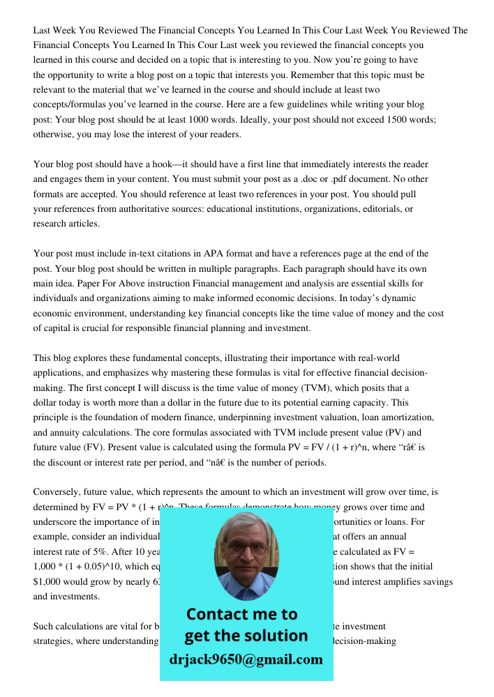 Last week you reviewed the financial concepts you learned in this course and decided on a topic that is interesting to you. Now you’re going to have the opportu