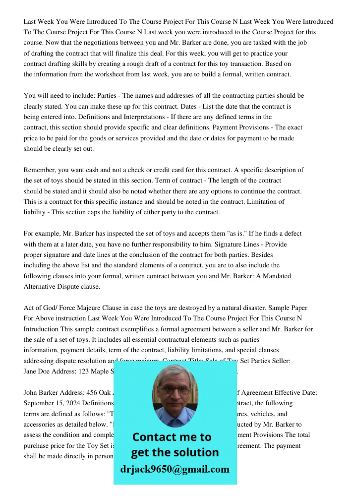 Last week you were introduced to the Course Project for this course. Now that the negotiations between you and Mr. Barker are done, you are tasked with the job 