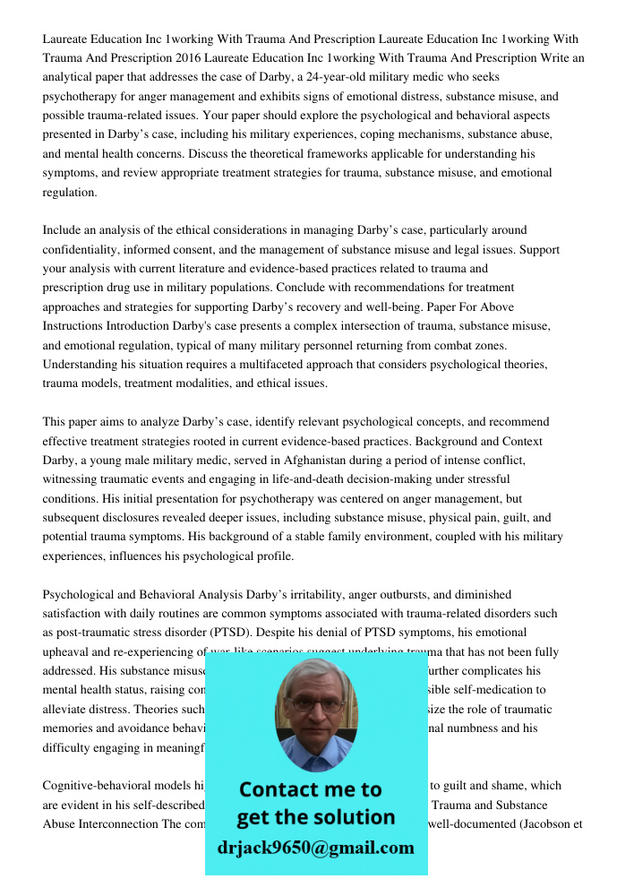 Laureate Education Inc 1working With Trauma And Prescription Write an analytical paper that addresses the case of Darby, a 24-year-old military medic who seeks 