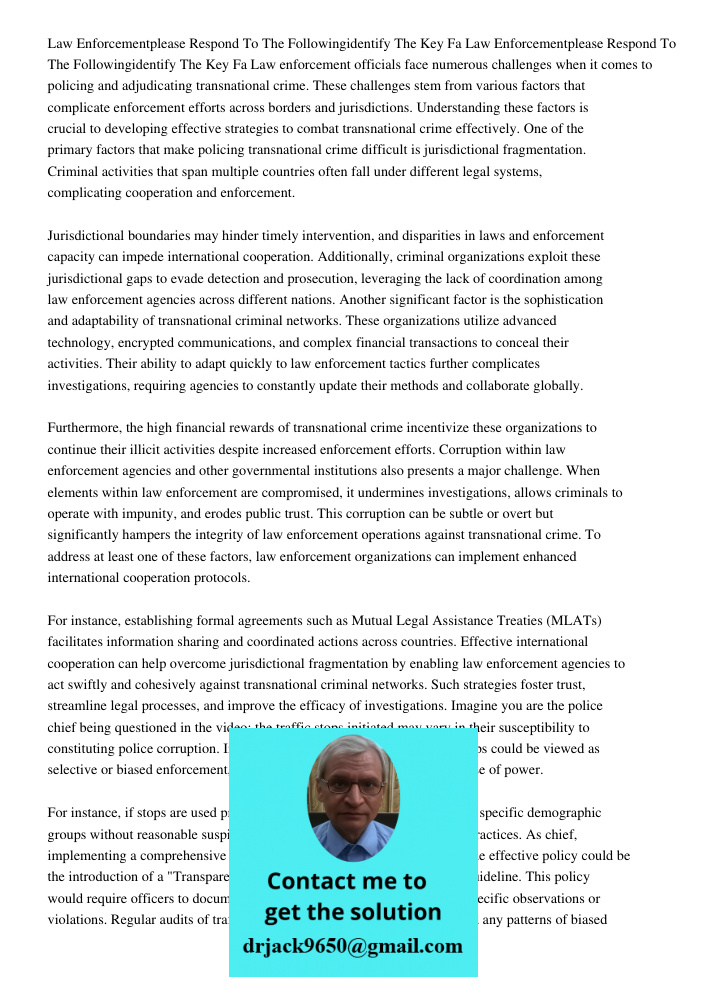 Law enforcement officials face numerous challenges when it comes to policing and adjudicating transnational crime. These challenges stem from various factors th