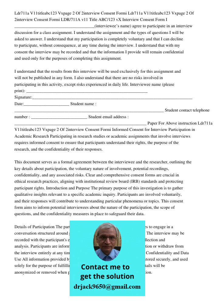 LDR/711A v11 Title ABC/123 vX Interview Consent Form I _____________________________________(interviewee’s name) agree to participate in an interview discussion