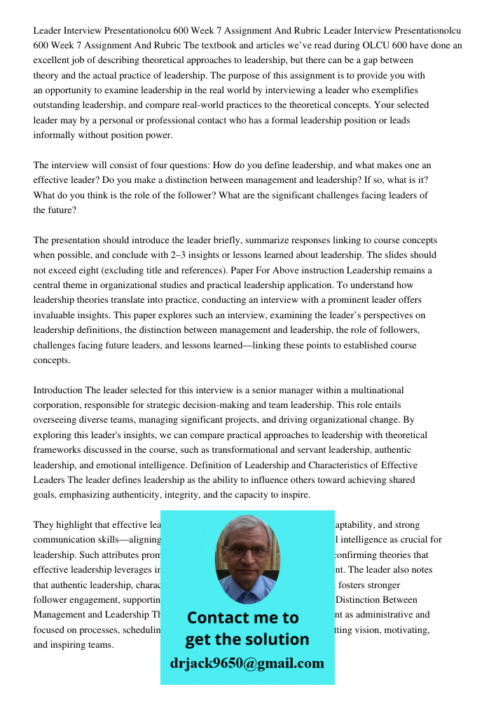 The textbook and articles we’ve read during OLCU 600 have done an excellent job of describing theoretical approaches to leadership, but there can be a gap betwe