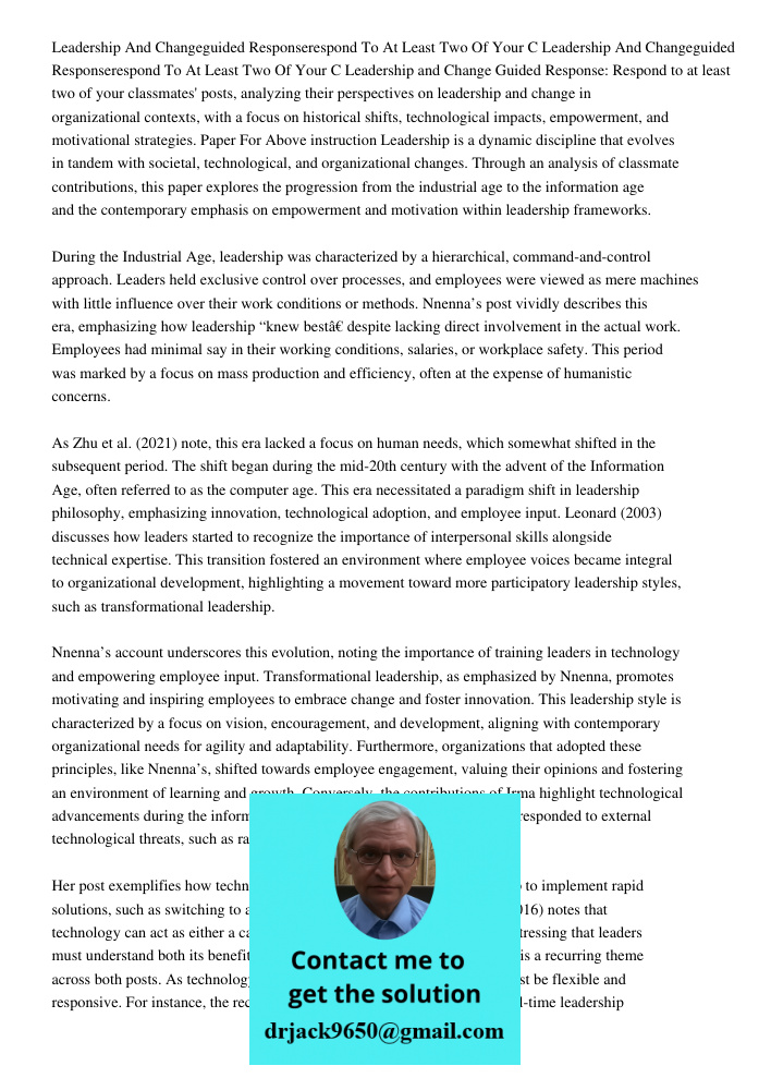 Leadership and Change Guided Response: Respond to at least two of your classmates' posts, analyzing their perspectives on leadership and change in organizationa