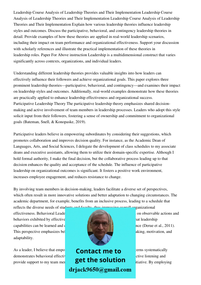 Leadership Course Analysis of Leadership Theories and Their Implementation Explain how various leadership theories influence leadership styles and outcomes. Dis