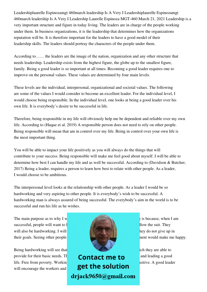 Leadership Laurelle Espinoza MGT-460 March 21, 2021 Leadership is a very important structure and figure in today living. The leaders are in charge of the people