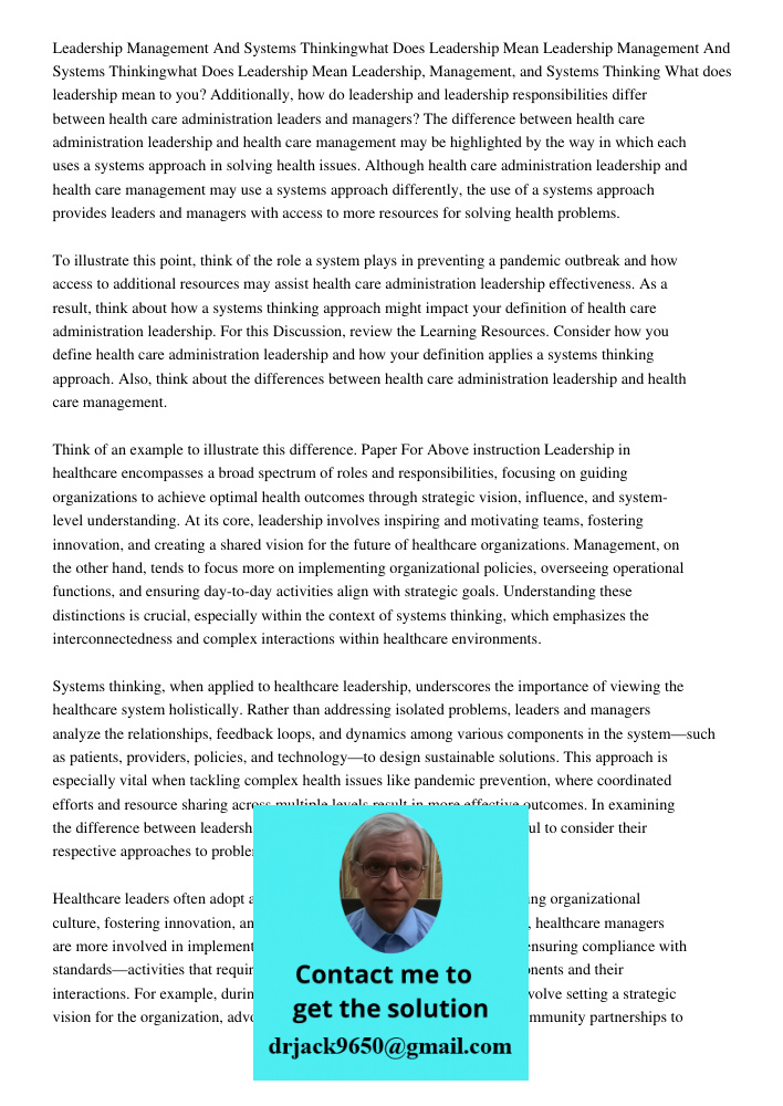 Leadership, Management, and Systems Thinking What does leadership mean to you? Additionally, how do leadership and leadership responsibilities differ between he