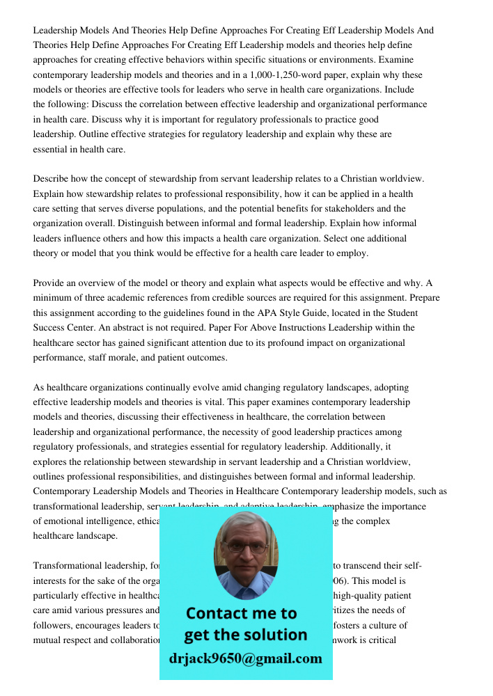 Leadership models and theories help define approaches for creating effective behaviors within specific situations or environments. Examine contemporary leadersh