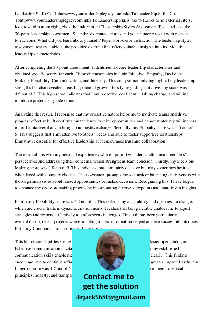 Leadership Skills. Go to (Links to an external site.) , look toward bottom right, click the link entitled "Leadership Styles Assessment Test" and take the 30-po