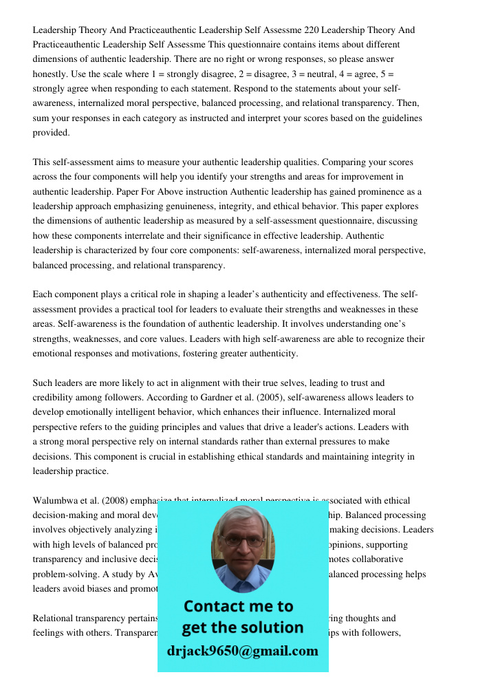 This questionnaire contains items about different dimensions of authentic leadership. There are no right or wrong responses, so please answer honestly. Use the 