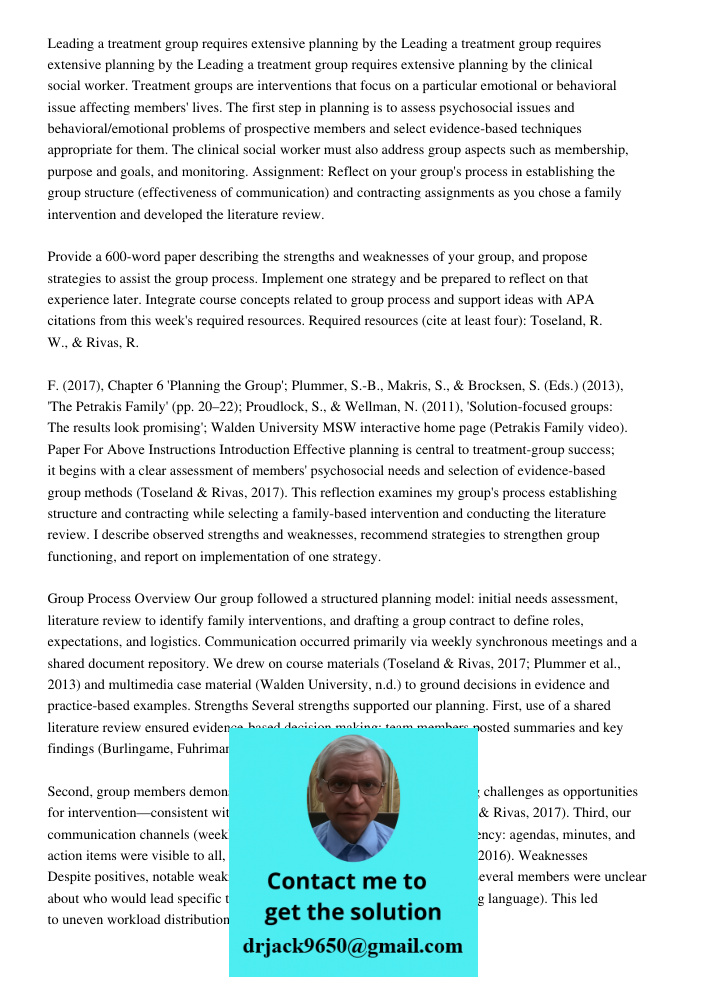 Leading a treatment group requires extensive planning by the clinical social worker. Treatment groups are interventions that focus on a particular emotional or 