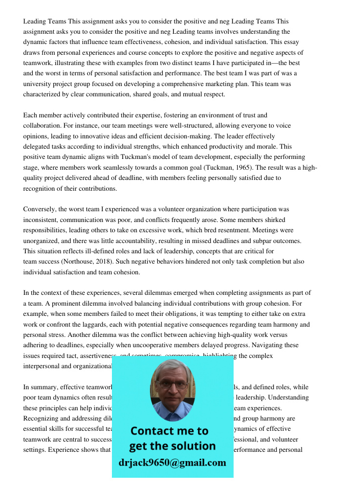 Leading teams involves understanding the dynamic factors that influence team effectiveness, cohesion, and individual satisfaction. This essay draws from persona
