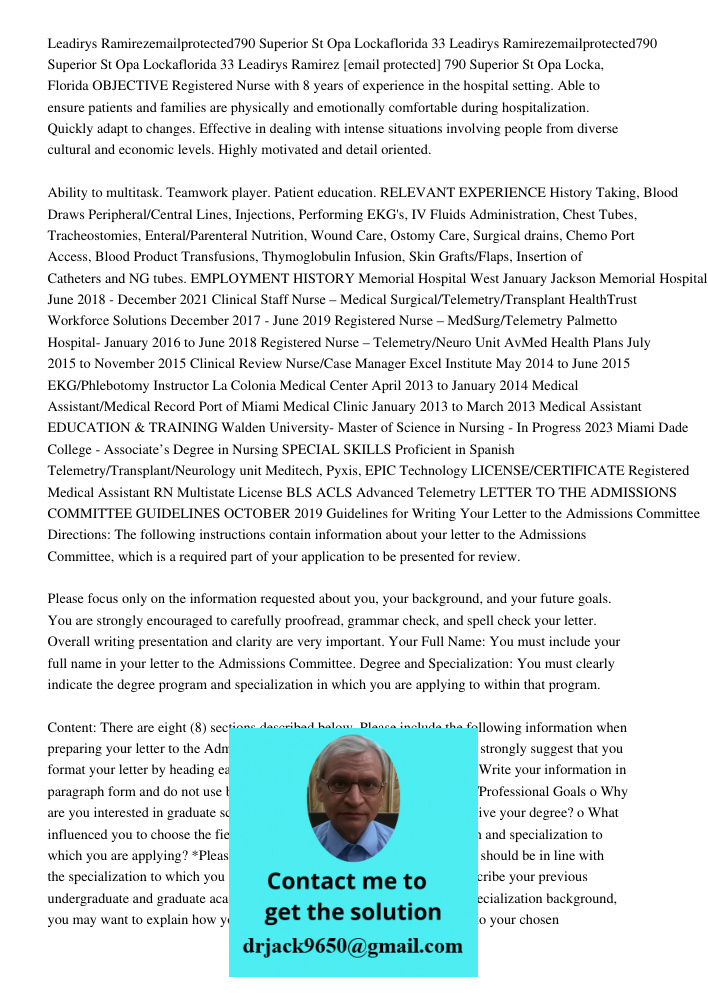 Leadirys Ramirez [email protected] 790 Superior St Opa Locka, Florida OBJECTIVE Registered Nurse with 8 years of experience in the hospital setting. Able to ens