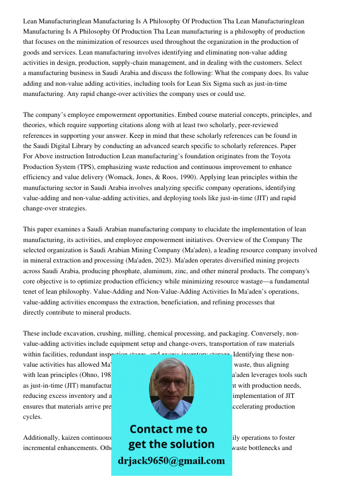 Lean manufacturing is a philosophy of production that focuses on the minimization of resources used throughout the organization in the production of goods and s