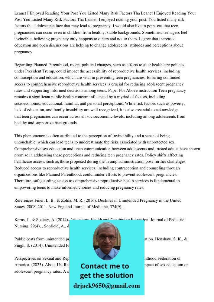 Leanet, I enjoyed reading your post. You listed many risk factors that adolescents face that may lead to pregnancy. I would also like to point out that teen pre
