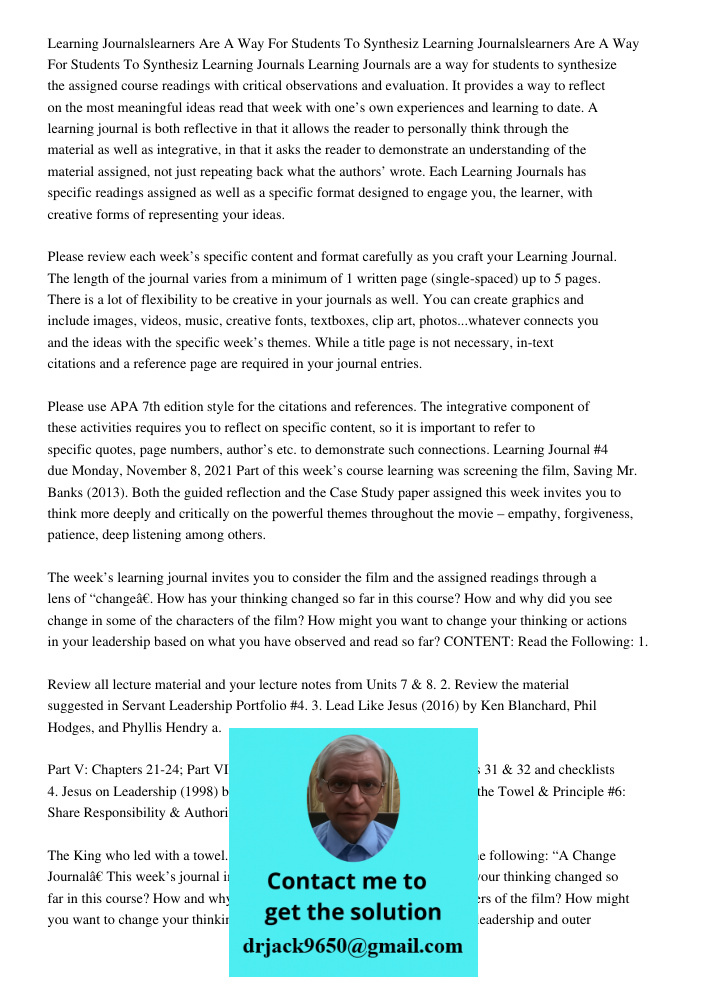 Learning Journals Learning Journals are a way for students to synthesize the assigned course readings with critical observations and evaluation. It provides a w