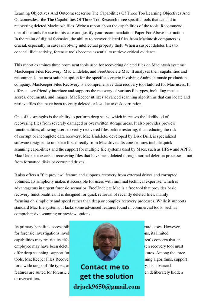 Research three specific tools that can aid in recovering deleted Macintosh files. Write a report about the capabilities of the tools. Recommend one of the tools