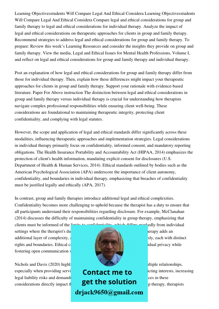 Compare legal and ethical considerations for group and family therapy to legal and ethical considerations for individual therapy. Analyze the impact of legal an
