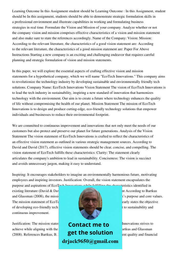 In this assignment, students should be able to demonstrate strategic formulation skills in a professional environment and illustrate capabilities in working and