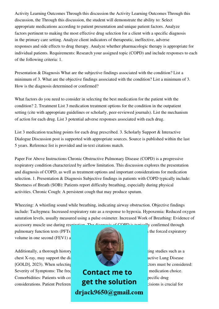 Through this discussion, the student will demonstrate the ability to: Select appropriate medications according to patient presentation and unique patient factor