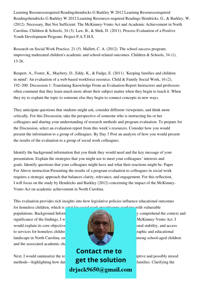 Learning Resources required Readings Hendricks, G., & Barkley, W. (2012). Necessary, But Not Sufficient: The McKinney-Vento Act and Academic Achievement in Nort