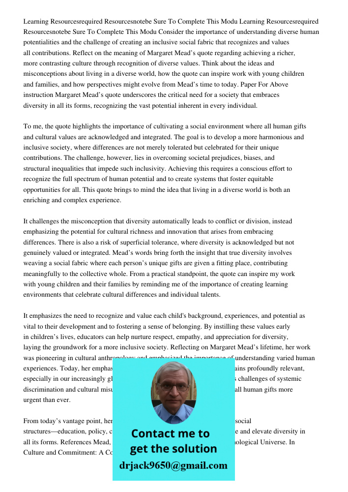 Consider the importance of understanding diverse human potentialities and the challenge of creating an inclusive social fabric that recognizes and values all co