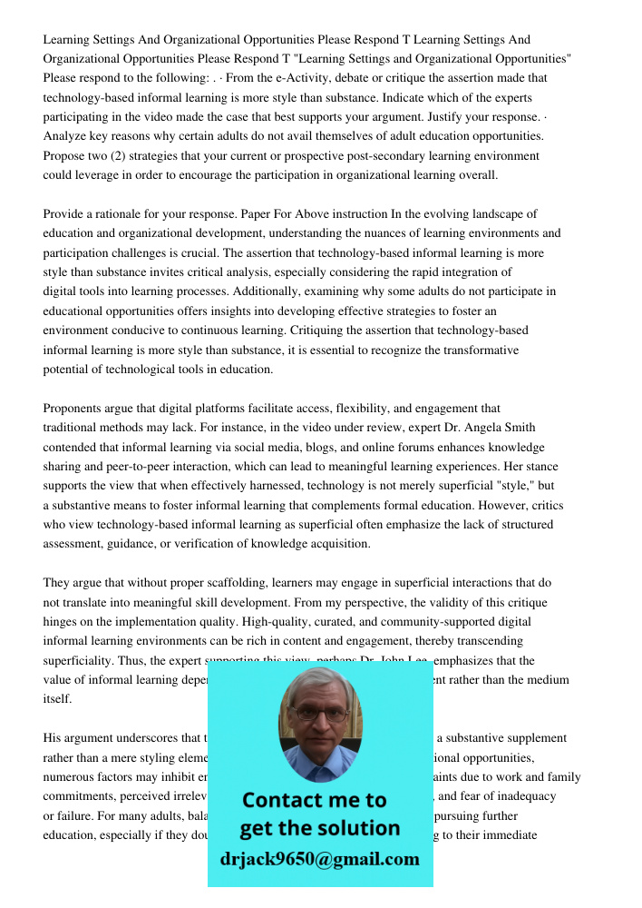 "Learning Settings and Organizational Opportunities" Please respond to the following: . · From the e-Activity, debate or critique the assertion made that techno