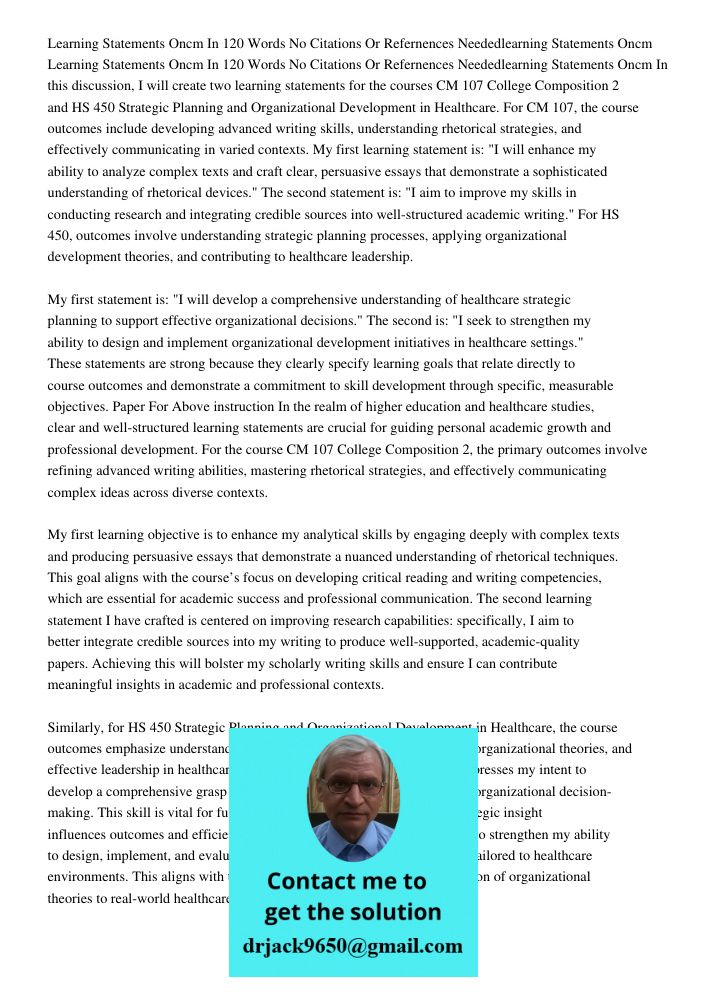 In this discussion, I will create two learning statements for the courses CM 107 College Composition 2 and HS 450 Strategic Planning and Organizational Developm
