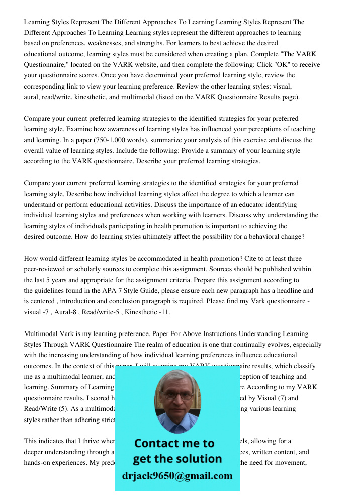 Learning styles represent the different approaches to learning based on preferences, weaknesses, and strengths. For learners to best achieve the desired educati
