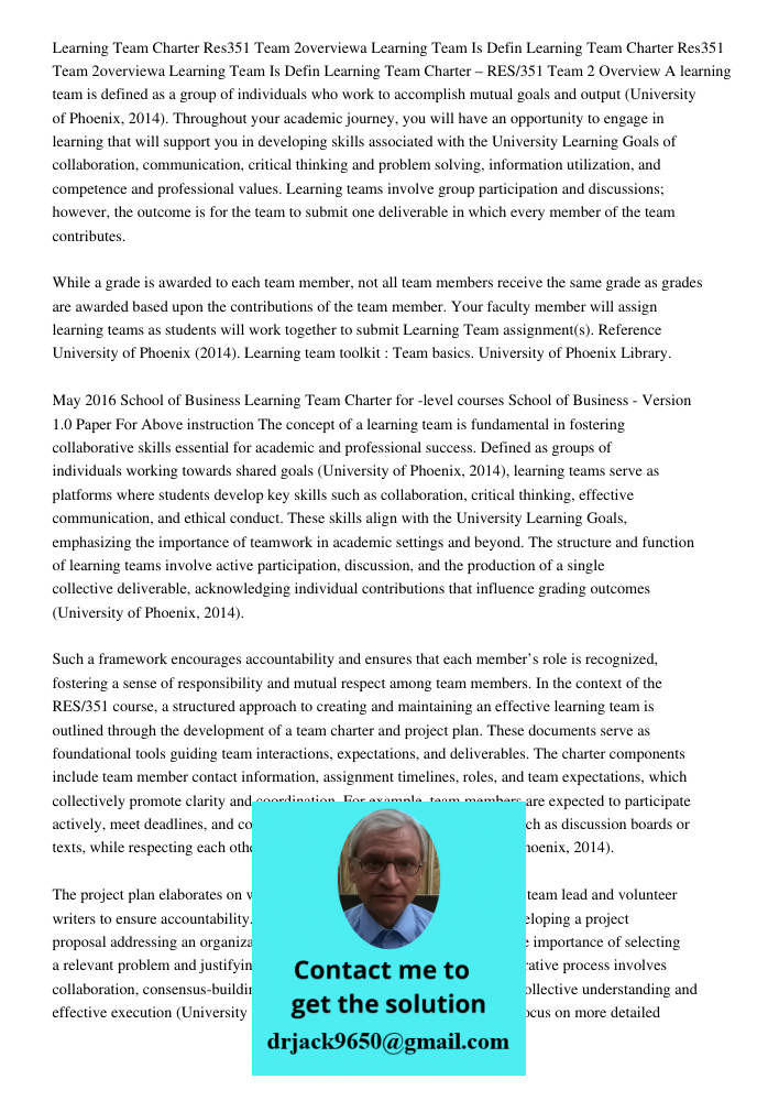 Learning Team Charter – RES/351 Team 2 Overview A learning team is defined as a group of individuals who work to accomplish mutual goals and output (University 
