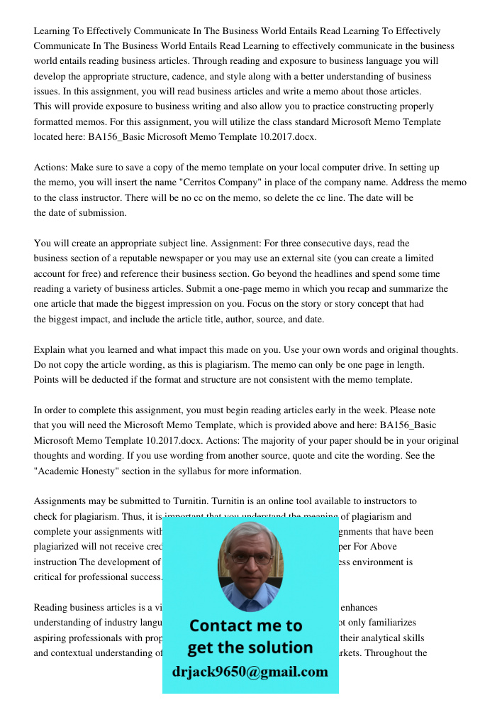 Learning to effectively communicate in the business world entails reading business articles. Through reading and exposure to business language you will develop 