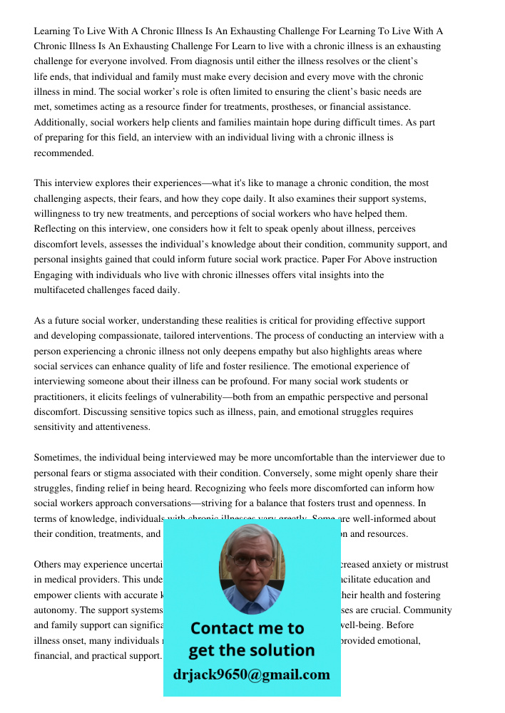 Learn to live with a chronic illness is an exhausting challenge for everyone involved. From diagnosis until either the illness resolves or the client’s life end