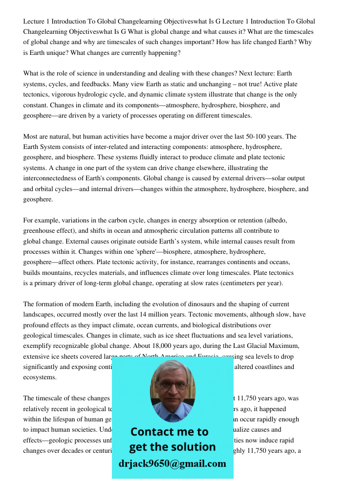 What is global change and what causes it? What are the timescales of global change and why are timescales of such changes important? How has life changed Earth?