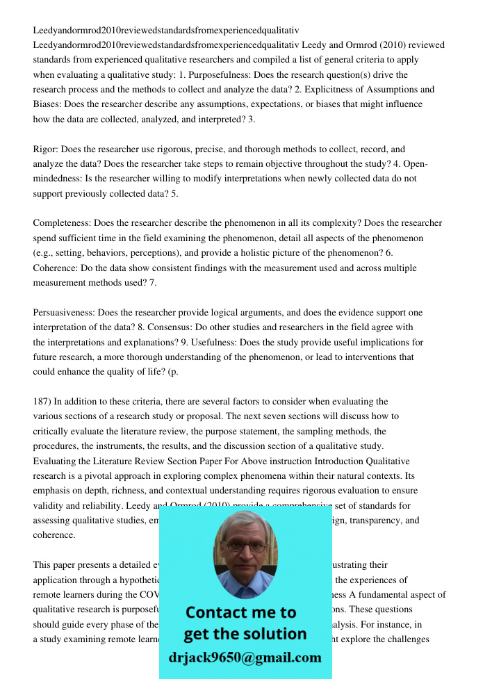 Leedy and Ormrod (2010) reviewed standards from experienced qualitative researchers and compiled a list of general criteria to apply when evaluating a qualitati