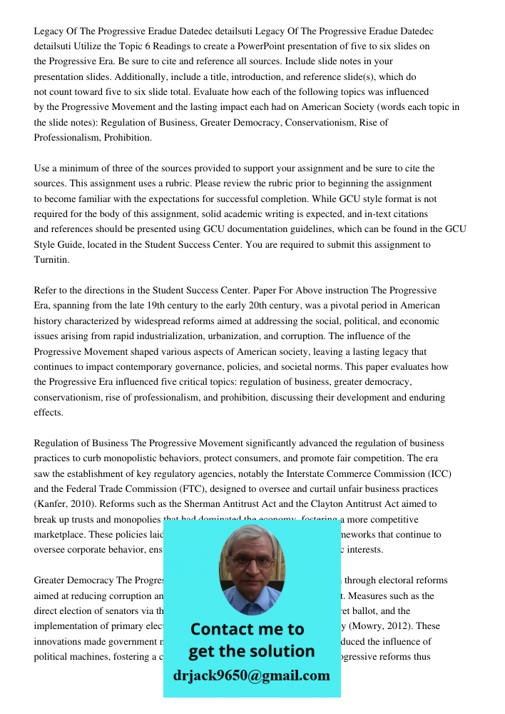 Utilize the Topic 6 Readings to create a PowerPoint presentation of five to six slides on the Progressive Era. Be sure to cite and reference all sources. Includ