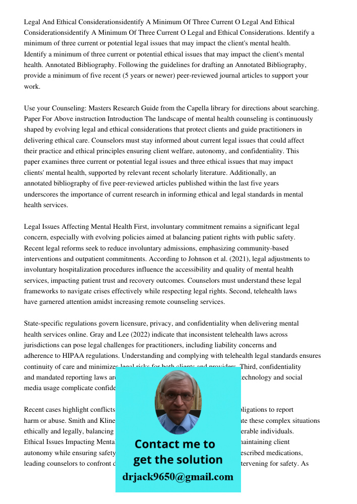 Legal and Ethical Considerations. Identify a minimum of three current or potential legal issues that may impact the client's mental health. Identify a minimum o