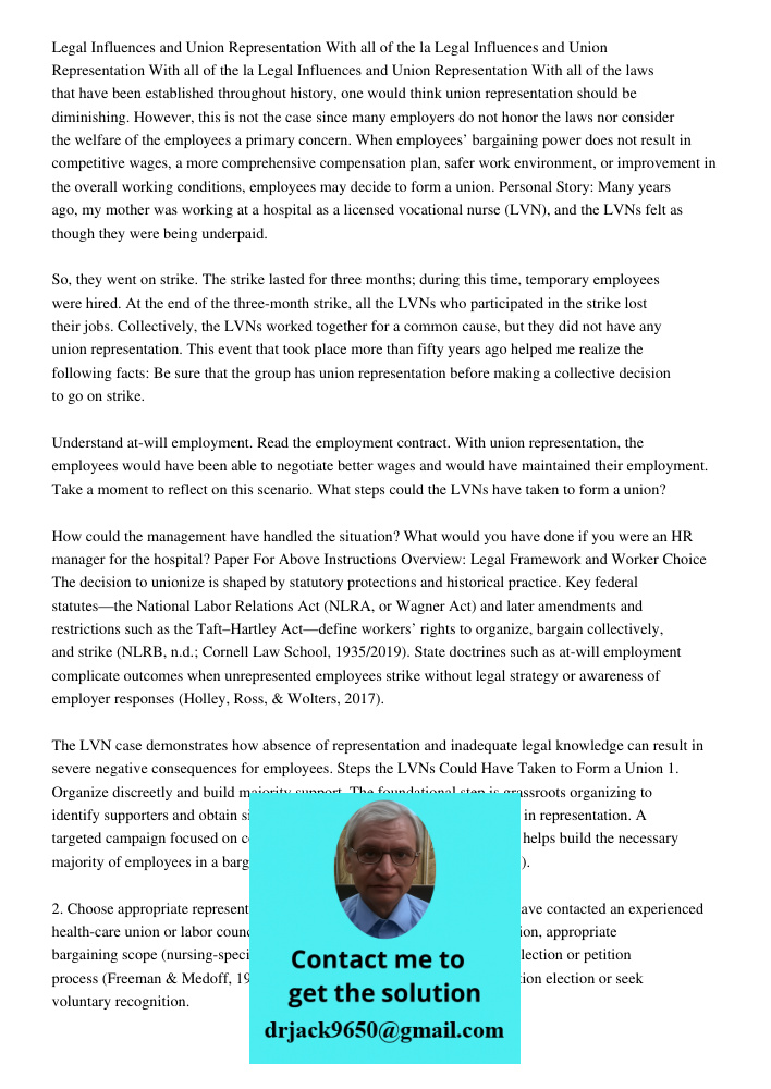 Legal Influences and Union Representation With all of the laws that have been established throughout history, one would think union representation should be dim
