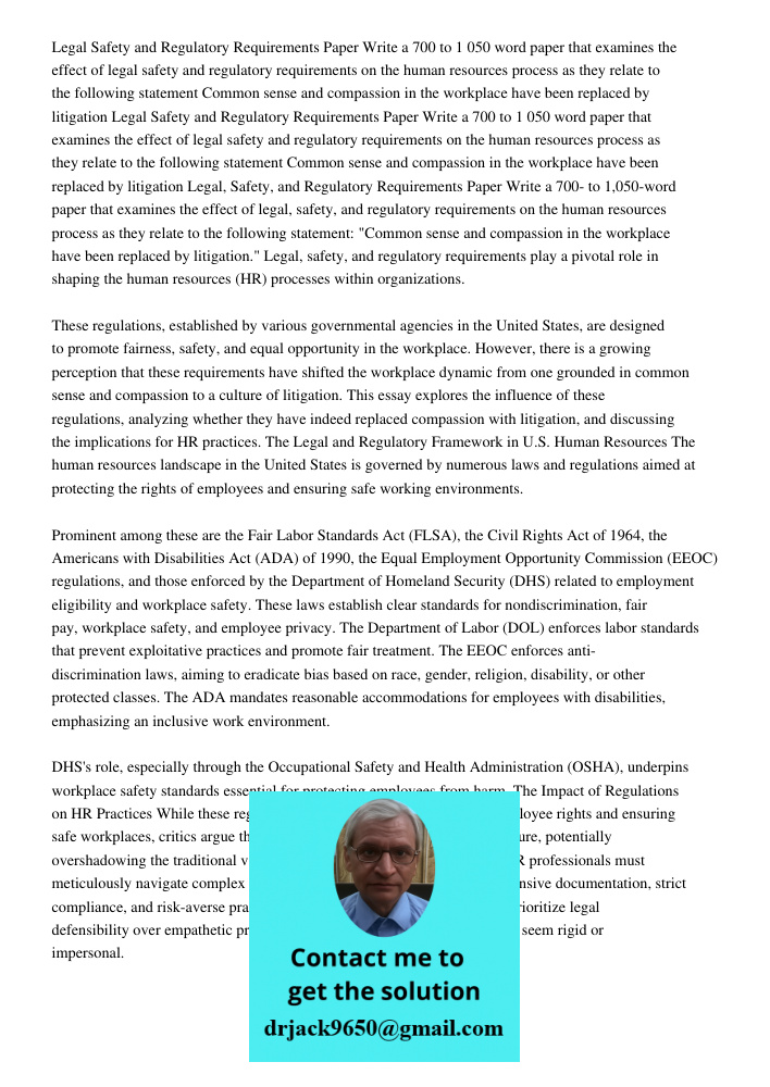 Legal Safety and Regulatory Requirements Paper Write a 700 to 1 050 word paper that examines the effect of legal safety and regulatory requirements on the human