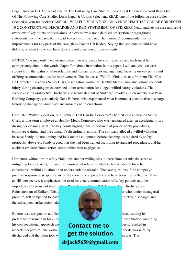 Legal & Unions Select and READ one of the following case studies (located in your textbook): CASE 10-1 WILLFUL VIOLATION, OR A PROBLEM THAT CAN BE CORRECTED? CA