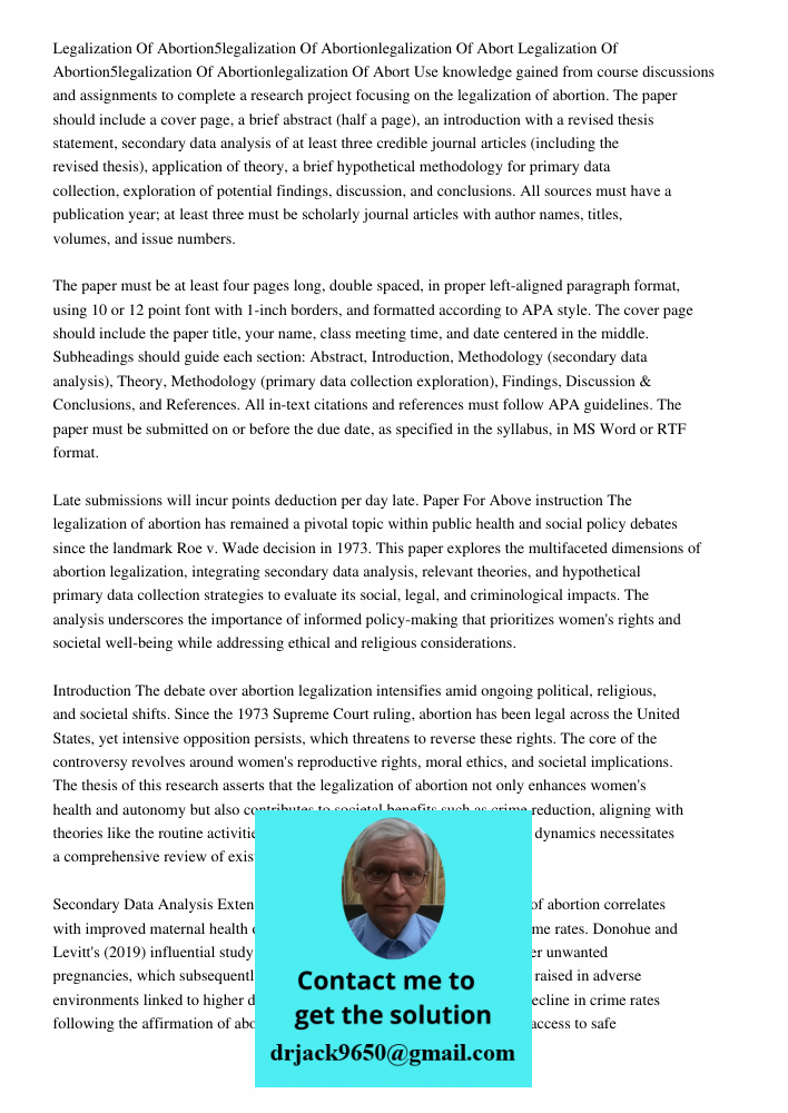 Use knowledge gained from course discussions and assignments to complete a research project focusing on the legalization of abortion. The paper should include a