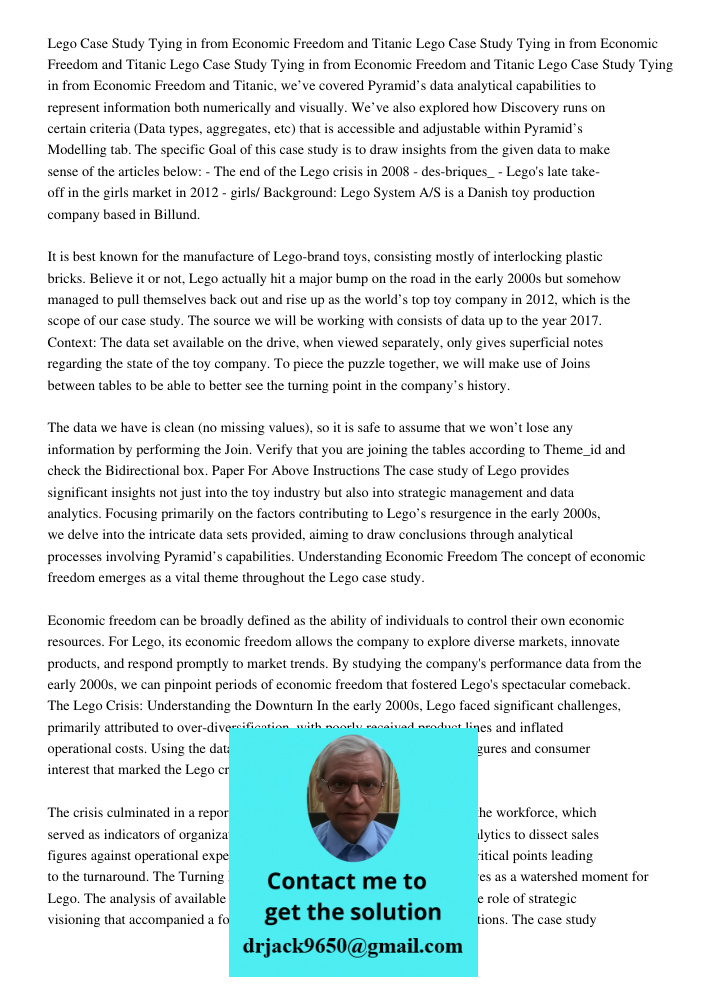 Lego Case Study Tying in from Economic Freedom and Titanic Lego Case Study Tying in from Economic Freedom and Titanic, we’ve covered Pyramid’s data analytical c