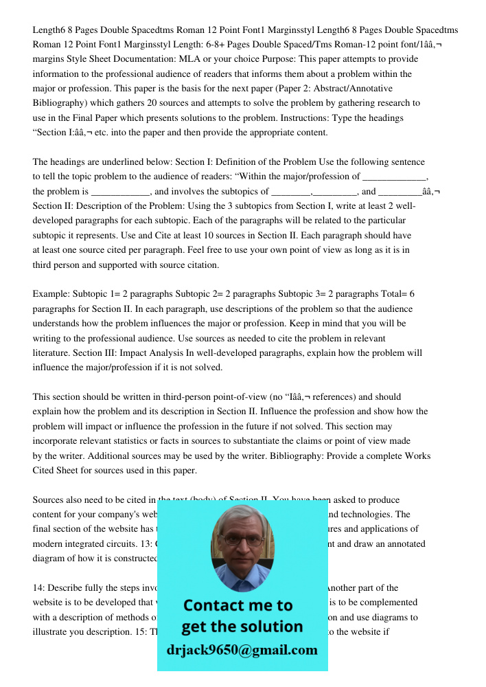 Length: 6-8+ Pages Double Spaced/Tms Roman-12 point font/1â€ margins Style Sheet Documentation: MLA or your choice Purpose: This paper attempts to provide infor