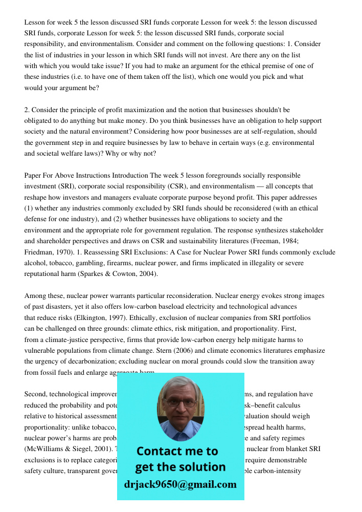 Lesson for week 5: the lesson discussed SRI funds, corporate social responsibility, and environmentalism. Consider and comment on the following questions: 1. Co